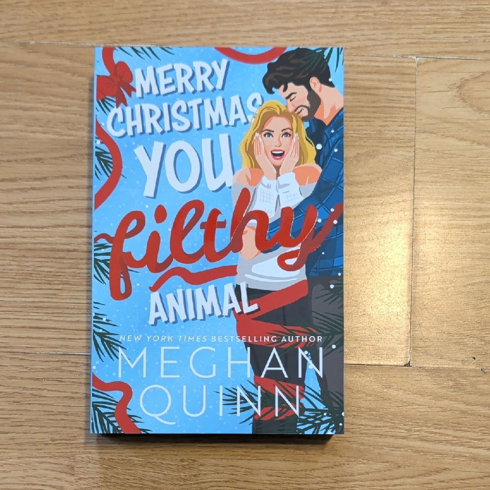 Merry Christmas You Filthy Animal By Meghan Quinn - SE W/ Sprayed Edges